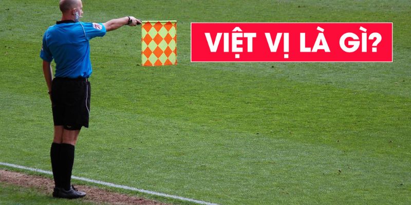 Lỗi Việt Vị Là Gì?
